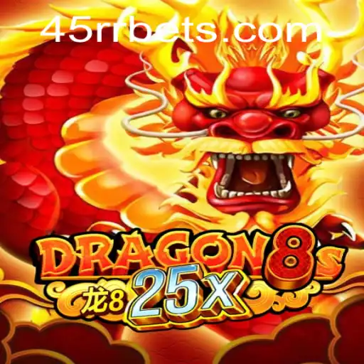 Dragon8s25x: The Ultimate Gaming Experience with a Twist of 45RR.com
