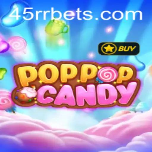 POPPOPCANDY Game Overview: An Exciting Journey Through 45RR.com